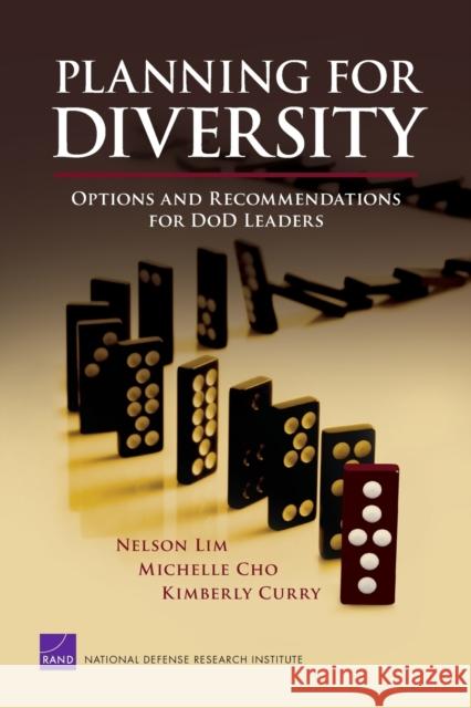 Planning for Diversity: Options and Recommendations for Dod Leaders Lim, Nelson 9780833044716 RAND Corporation