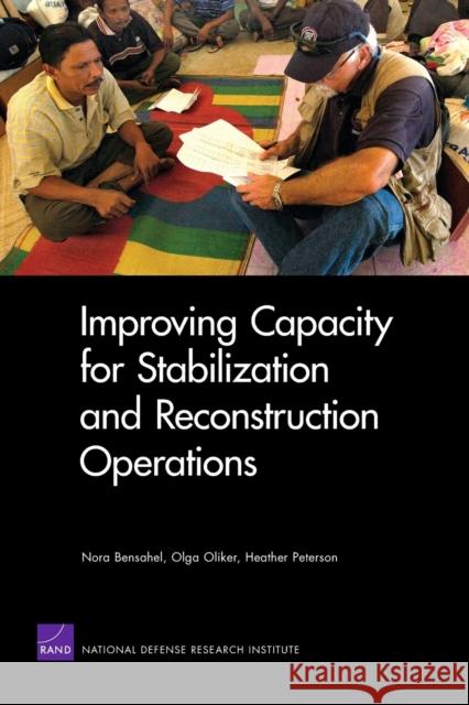 Improving Capacity for Stabilization and Reconstruction Operations Nora Bensahel 9780833046987