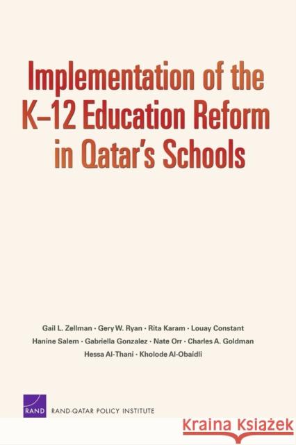Implementation of the K12 Education Reform in Qatar's Schools Zellman, Gail L. 9780833047366 RAND Corporation