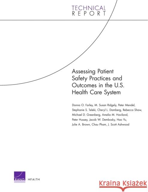 Assessing Patient Safety Practices and Outcomes in the U.S. Health Care System Donna O. Farley 9780833047748