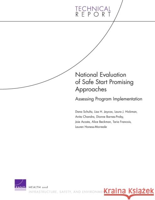 National Evaluation of Safe Start Promising Approaches: Assessing Program Implementation Schultz, Dana 9780833049681