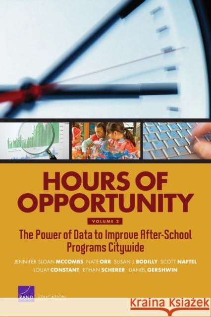 Hours of Opportunity, Volume 2: The Power of Data to Improve After-School Programs Citywide McCombs, Jennifer Sloan 9780833050496 RAND Corporation