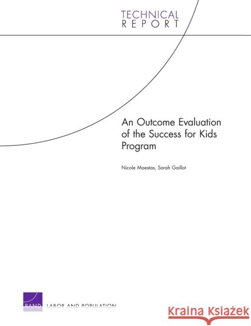 An Outcome Evaluation of the SFK Success for Kids Program Maestas, Nicole 9780833051240 RAND Corporation