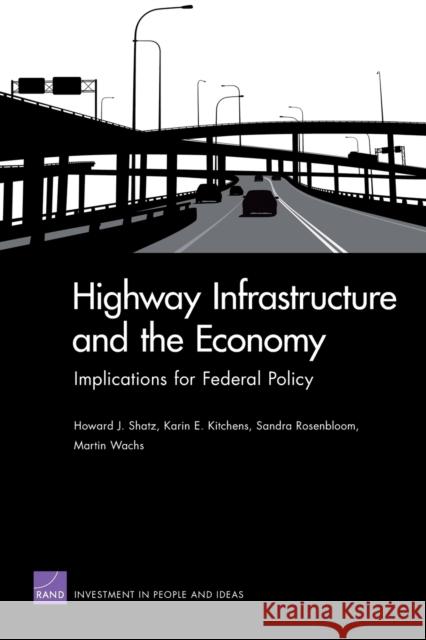 Highway Infrastructure and the Economy: Implications for Federal Policy Shatz, Howard J. 9780833052131 Rand Media