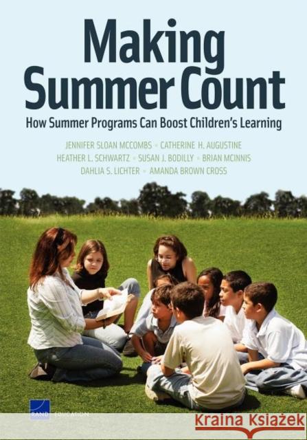 Making Summer Count: How Summer Programs Can Boost Children's Learning McCombs, Jennifer Sloan 9780833052667 RAND Corporation