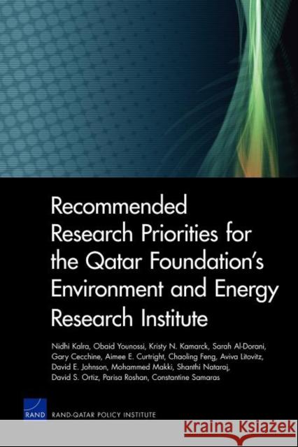 Recommended Research Priorities for the Qatar Foundation's Environment and Energy Research Institute Nidhi Kalra Obaid Younossi Kristy N Kamarck 9780833058201