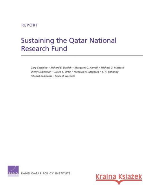 Sustaining the Qatar National Research Fund Gary Cecchine Richard E. Darilek Margaret C. Harrell 9780833058218