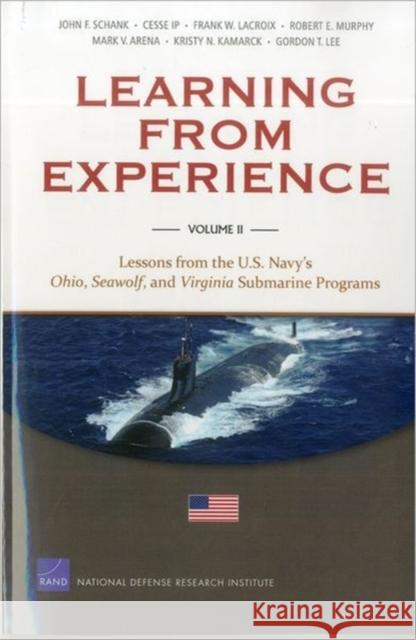 Learning from Experience: Lessons from the U.S. Navy's Ohio, Seawolf, and Virginia Submarine Programs Schank, John F. 9780833058966 RAND Corporation
