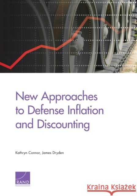 New Approaches to Defense Inflation and Discounting Kathryn Connor James Dryden 9780833081339