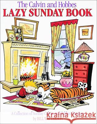 The Calvin and Hobbes Lazy Sunday Book: A Collection of Sunday Calvin and Hobbes Cartoons Bill Watterson 9780833554505 Tandem Library
