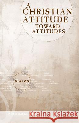 A Christian Attitude Toward Attitudes Everett Leadingham 9780834115262 Beacon Hill Press