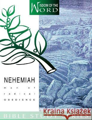 Nehemiah: Man of Radical Obedience Marie Coody 9780834118201 Beacon Hill Press
