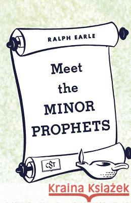 Meet the Minor Prophets Ralph Earle 9780834118881 Beacon Hill Press