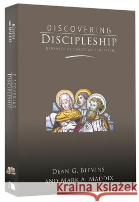 Discovering Discipleship: Dynamics of Christian Education Dean G. Blevins Mark A. Maddux 9780834124967 Not Avail