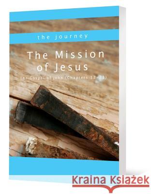 The Mission of Jesus: The Gospel of John (Chapters 12-21)  9780834125032 Beacon Hill Press