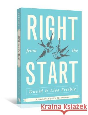 Right from the Start: A Premarital Guide for Couples  9780834126046 Beacon Hill Press