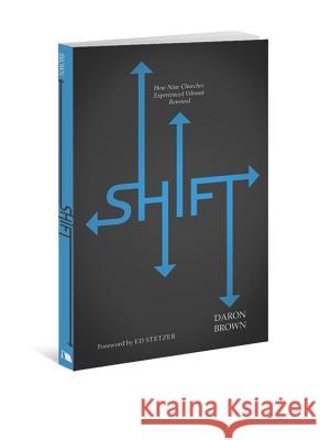 Shift: How Nine Churches Experienced Vibrant Renewal Daron Brown 9780834128835 Beacon Hill Press