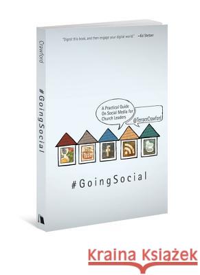 Going Social: A Practical Guide on Social Media for Church Leaders Terrance Crawford 9780834129245 Barefoot Ministries of Kansas City