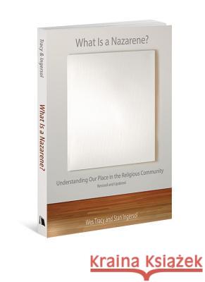 What Is a Nazarene?: Understanding Our Place in the Religious Community  9780834129627 Beacon Hill Press