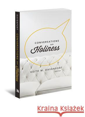 Conversations on Holiness Keith M Davenport 9780834130104 Beacon Hill Press of Kansas City