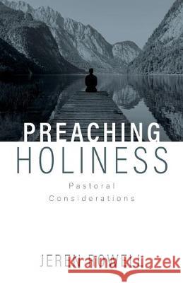 Preaching Holiness: Pastoral Considerations Edward K. Rowell 9780834137516