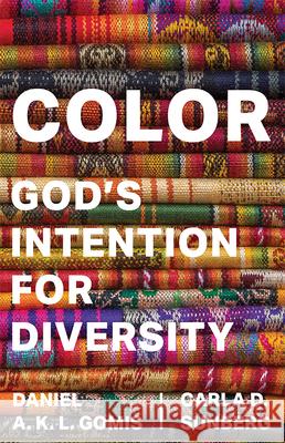 Color: God's Intention for Diversity Carla D. Sunberg Daniel A. K. L. Gomis 9780834140356 Foundry Publishing