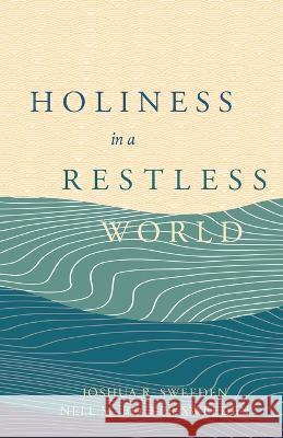 Holiness in a Restless World Sweeden, Joshua R. 9780834141568