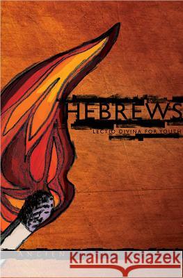 Hebrews: Lectio Divina for Youth Mark Haines 9780834150249 Barefoot Ministries