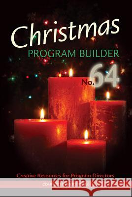 Christmas Program Builder No. 64  9780834179066 Lillenas Publishing Company