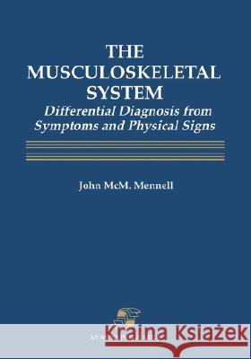 The Musculoskeletal System John MCM Mennell 9780834202559 Aspen Publishers