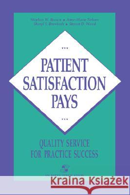 Patient Satisfaction Pays Nelson, Anne-Marie 9780834203945