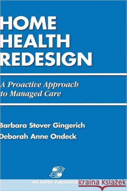 Home Health Redesign Ondeck, Deborah Anne 9780834207813 Jones & Bartlett Publishers