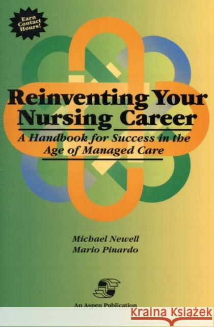 Reinventing Your Nursing Career Newell, Michael 9780834210073 Jones & Bartlett Publishers