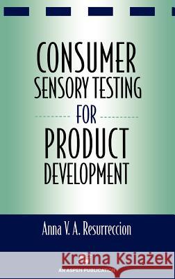 Consumer Sensory Testing for Product Development Resurreccion, Anna V. a. 9780834212091