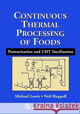 Continuous Thermal Processing of Foods: Pasteurization and Uht Sterilization Lewis, Michael J. 9780834212596