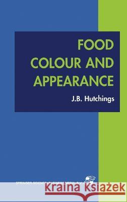 Food Color and Appearance Hutchings                                J. B. Hutchings John B. Hutchings 9780834212947