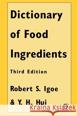 Dictionary of Food Ingredients Y. Hui Robert S. Igoe Igoe 9780834212954 Aspen Publishers