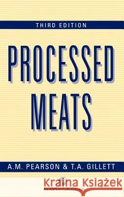 Processed Meats A. M. Pearson T. a. Gillett Tedford A. Gillett 9780834213043 Aspen Publishers