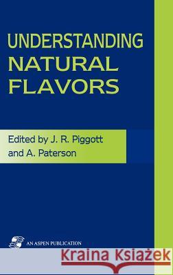 Understanding Natural Flavors J. R. Piggott A. Paterson John R. Piggott 9780834213517 Aspen Publishers