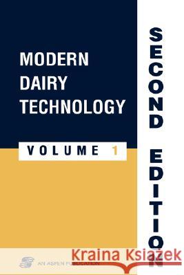 Modern Dairy Technology, Volume 1: Advances in Milk Processing Robinson, R. K. 9780834213579 Aspen Publishers