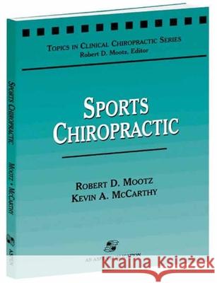 Sports Chiropractic Robert D. Mootz Mootz                                    Kevin A. McCarthy 9780834213753 Aspen Publishers