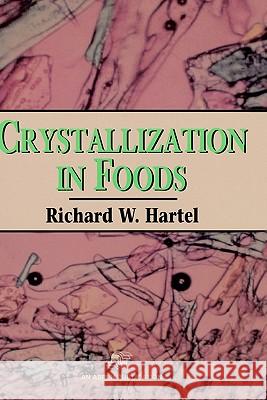 Crystallization in Foods Richard W. Hartel 9780834216341