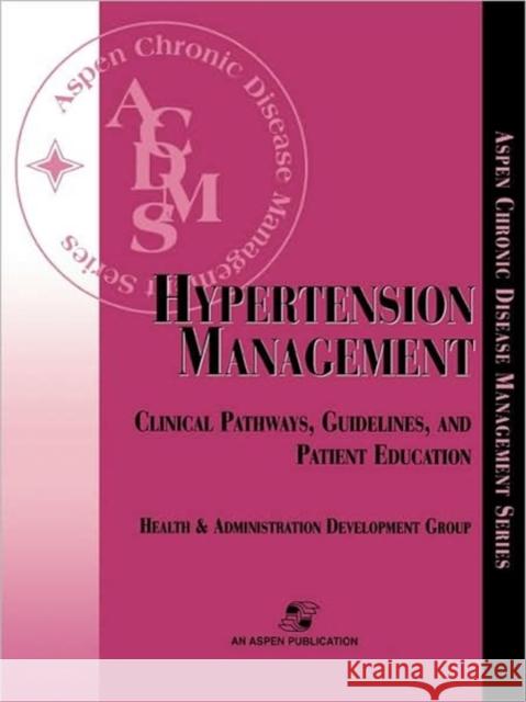 Hypertension Management Aspen Health &. Administration Developme 9780834217027 Aspen Publishers