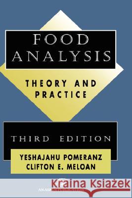 Food Analysis: Theory and Practice Pomeranz, Yeshajahu 9780834218260 Aspen Publishers