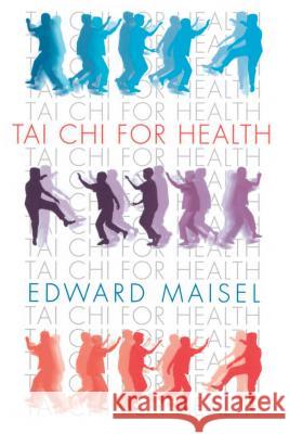 Tai Chi For Health Maisel, Edward 9780834804203