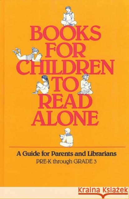 Books for Children to Read Alone: A Guide for Parents and Librarians Wilson, George 9780835223461