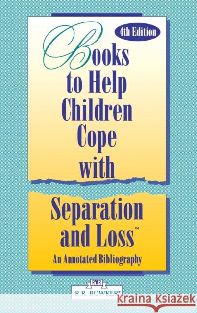 Books to Help a Child Cope with Separation and Loss: An Annotated Bibliography Rudman, Masha K. 9780835234122 Libraries Unlimited