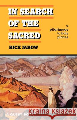 In Search of the Sacred Rick Jarow 9780835606134 Quest Books (IL)