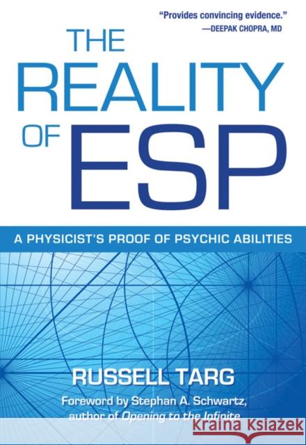 The Reality of ESP: A Physicist's Proof of Psychic Abilities Targ, Russell 9780835608848