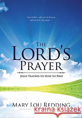 The Lord's Prayer: Jesus Teaches Us How to Pray Mary Lou Redding 9780835810661 Upper Room Books